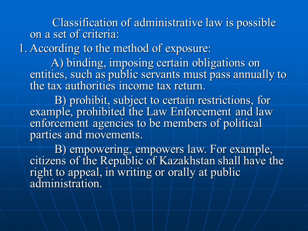Classification of administrative law is possible on a set of criteria: 1. According to